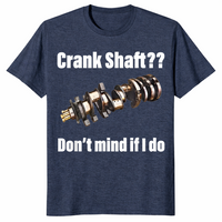 Crank Shaft Shirt | Don't Mind If I Do Funny Mechanic Pun Tee