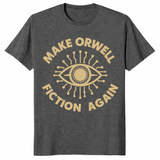 Make Orwell Fiction Again T-Shirt | 1984 Dystopian Political Tee | Cuccico