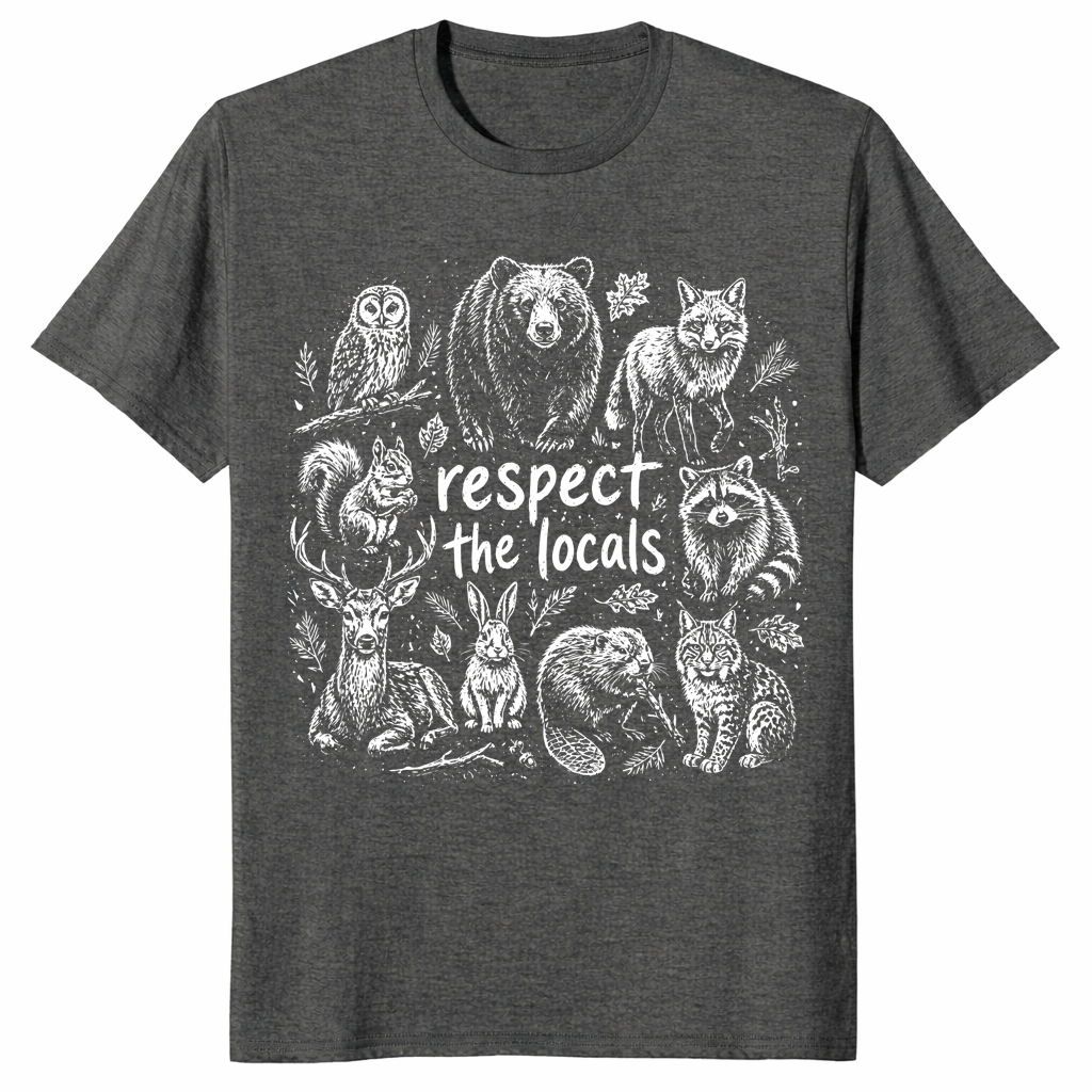Respect The Locals Shirt | Wildlife Nature Lover Tee