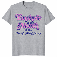 Dumb bitch factory shirt in sport grey