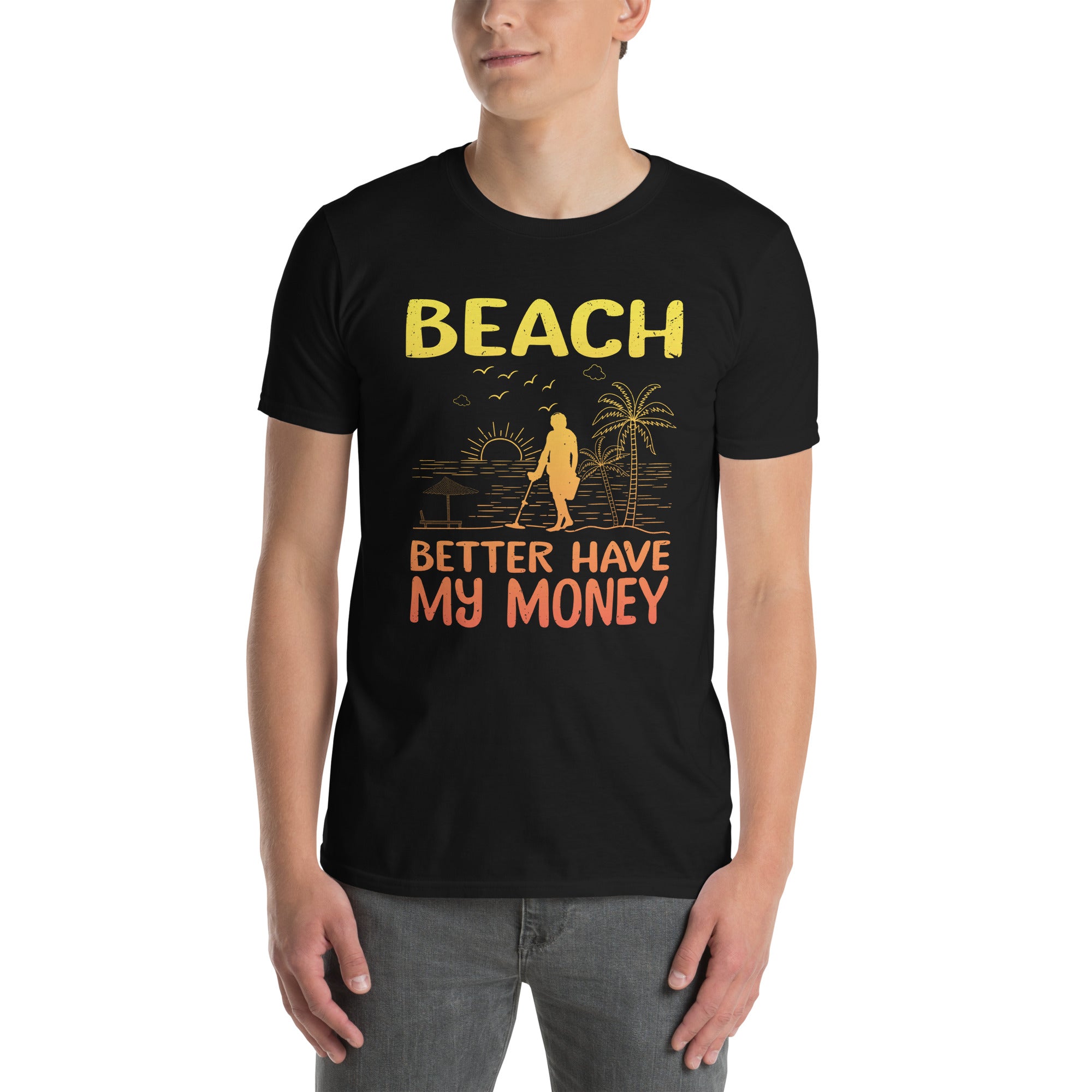 Funny Metal Detecting T-Shirt | Beach Better Have My Money - Cuccico Design