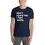 Don't Scare Me I Fart Easily T-Shirt - Funny Tee - Cuccico Design
