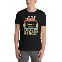 Gen X Humor T-Shirt: Raised On Hose Water & Neglect Funny - Cuccico Design