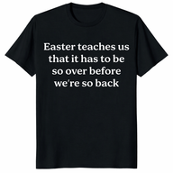 Easter We’re So Back Shirt with funny quote text on black tee