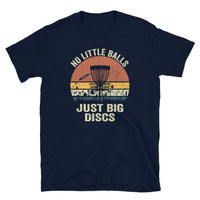 Funny Disc Golf T-Shirt - No Little Balls Just Big Discs - Cuccico Design