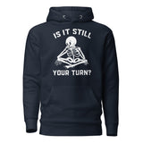 Is It Still Your Turn? Funny Board Game Hoodie | Gift - Cuccico Design
