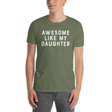 Awesome Like My Daughter Funny Mom Dad T-Shirt - Cuccico Design