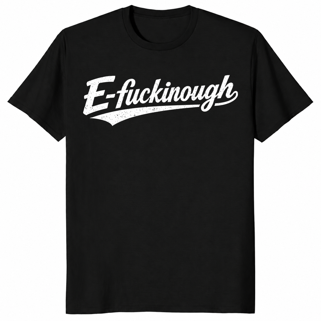 E-Fuckinough T Shirt | Edinburgh Pun Graphic Tee | Cuccico