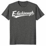 E-Fuckinough T Shirt | Edinburgh Pun Graphic Tee | Cuccico