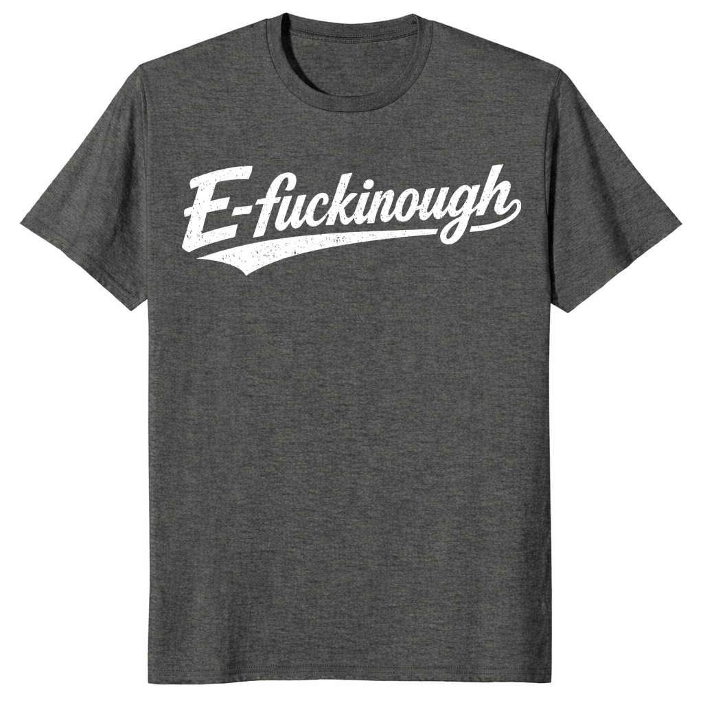 E-Fuckinough T Shirt | Edinburgh Pun Graphic Tee | Cuccico