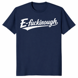 E-Fuckinough T Shirt | Edinburgh Pun Graphic Tee | Cuccico