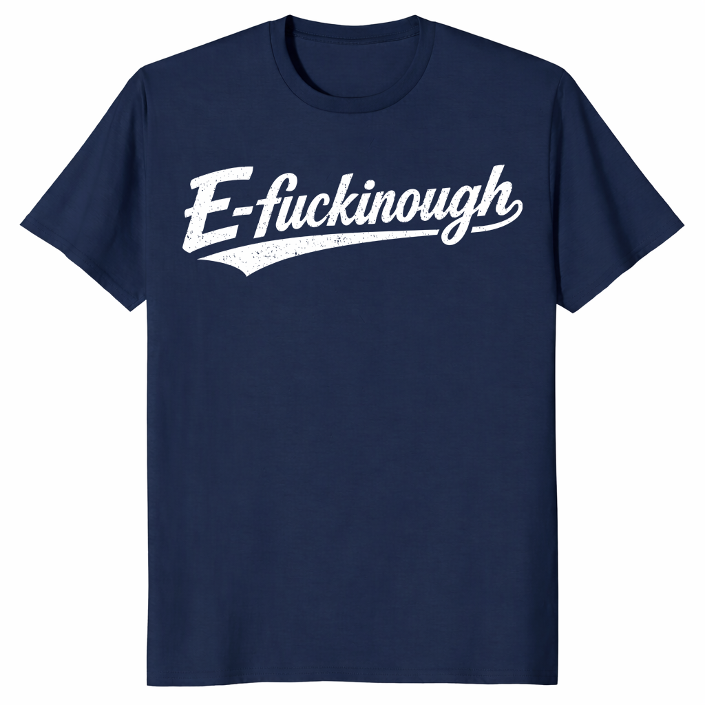 E-Fuckinough T Shirt | Edinburgh Pun Graphic Tee | Cuccico