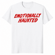 White Emotionally Haunted shirt with red horror-movie style lettering