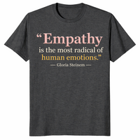 Empathy is radical shirt in dark heather grey