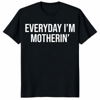 Everyday I'm Motherin Shirt – Funny Mom Tee | Trendy Gift