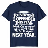 Everyone I Offended shirt in navy with white sarcastic work on yourself next year quote