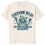 Everyone Relax I'm Professionally Developed shirt in natural, funny raccoon tee