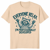 Everyone Relax I'm Professionally Developed shirt in sand, funny raccoon tee