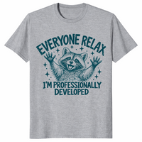 Everyone Relax I'm Professionally Developed shirt in sport grey, funny raccoon tee