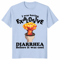 I Was Having Explosive Diarrhea Before It Was Cool Funny Shirt | Cuccico