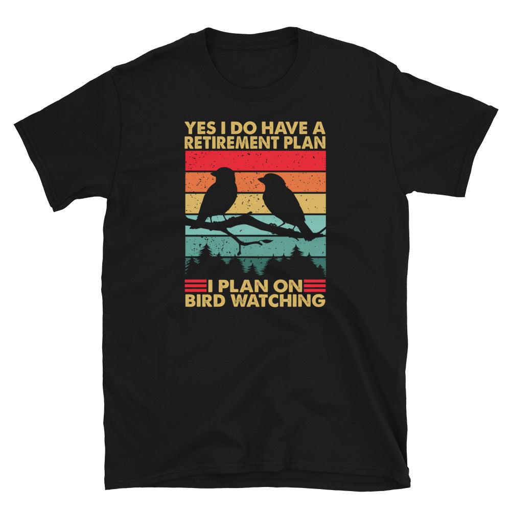 Bird Watching Retirement T-Shirt - Yes I Do Have A Plan - Cuccico Design