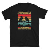 Bird Watching Retirement T-Shirt - Yes I Do Have A Plan - Cuccico Design