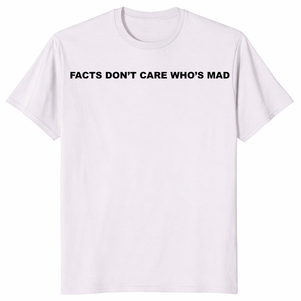 Facts Don't Care Shirt in ice grey