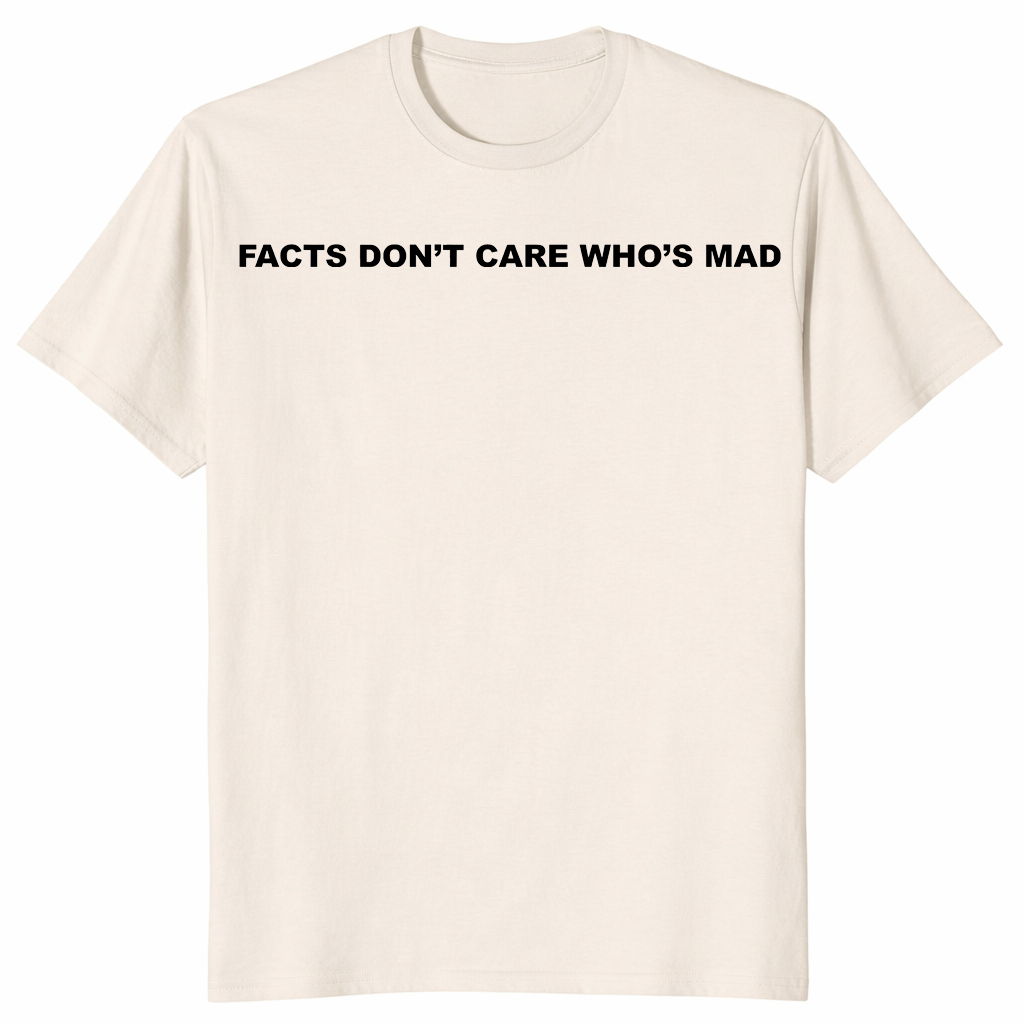 Facts Don't Care Shirt in natural
