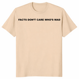 Facts Don't Care Shirt in sand