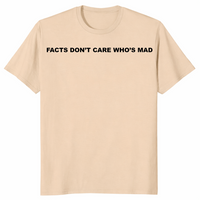 Facts Don't Care Shirt in sand