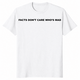 Facts Don't Care Shirt in white
