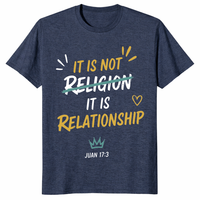 It Is Not Religion It Is Relationship 17:13 Christian T-Shirt | Cuccico