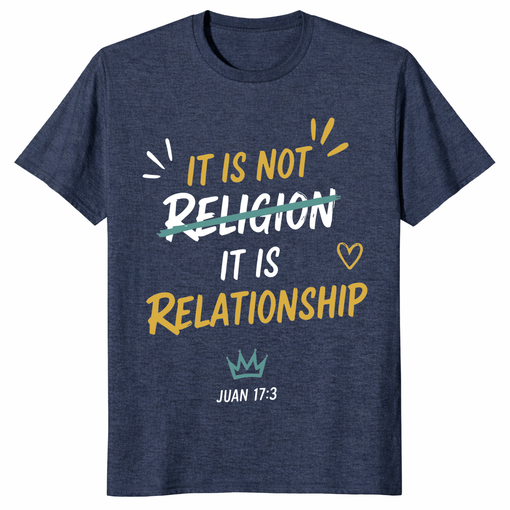 It Is Not Religion It Is Relationship 17:13 Christian T-Shirt | Cuccico