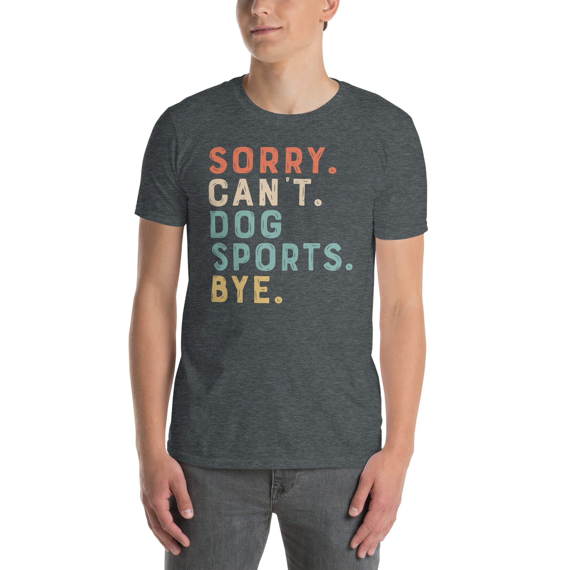 Sorry Can't Dog Sport Bye Funny Dog Shirt - Dog Lover Gift - Cuccico Design