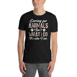 Caring For Animals Is Who I Am Animal Lover Shirt - Cuccico Design