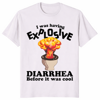 I Was Having Explosive Diarrhea Before It Was Cool Funny Shirt | Cuccico