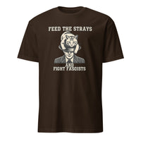 Dark Chocolate Feed the Strays Fight Fascists Shirt by Cuccico Graphic Tee
