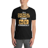 Chemical Engineer Beer Periodically T-Shirt - Cuccico Design