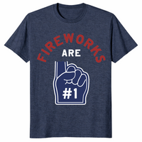 Fireworks Are Number 1 Foam Finger 4th of July tee in heather navy — funny patriotic Independence Day shirt