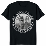 First Nations Warrior Shirt – Respect All Fear None Indigenous T-Shirt | Cuccico