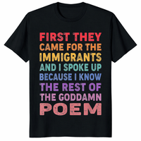 Front view of First They Came for the Immigrants Shirt — Activist Human Rights Tee