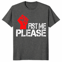 Fist me please shirt in dark heather with bold red raised fist graphic