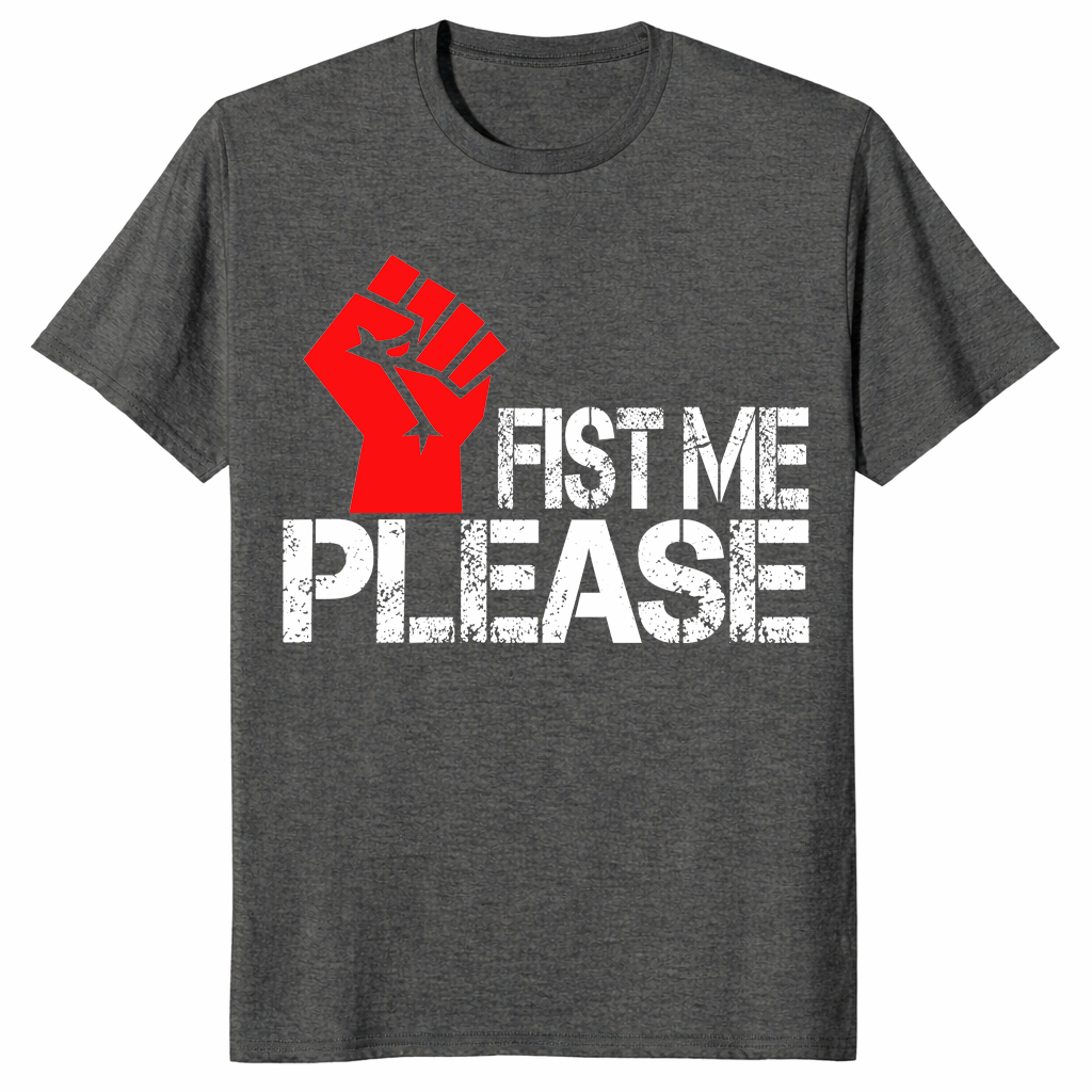 Fist me please shirt in dark heather with bold red raised fist graphic