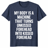 Forehead kisses shirt in heather navy with My Body Is A Machine meme text
