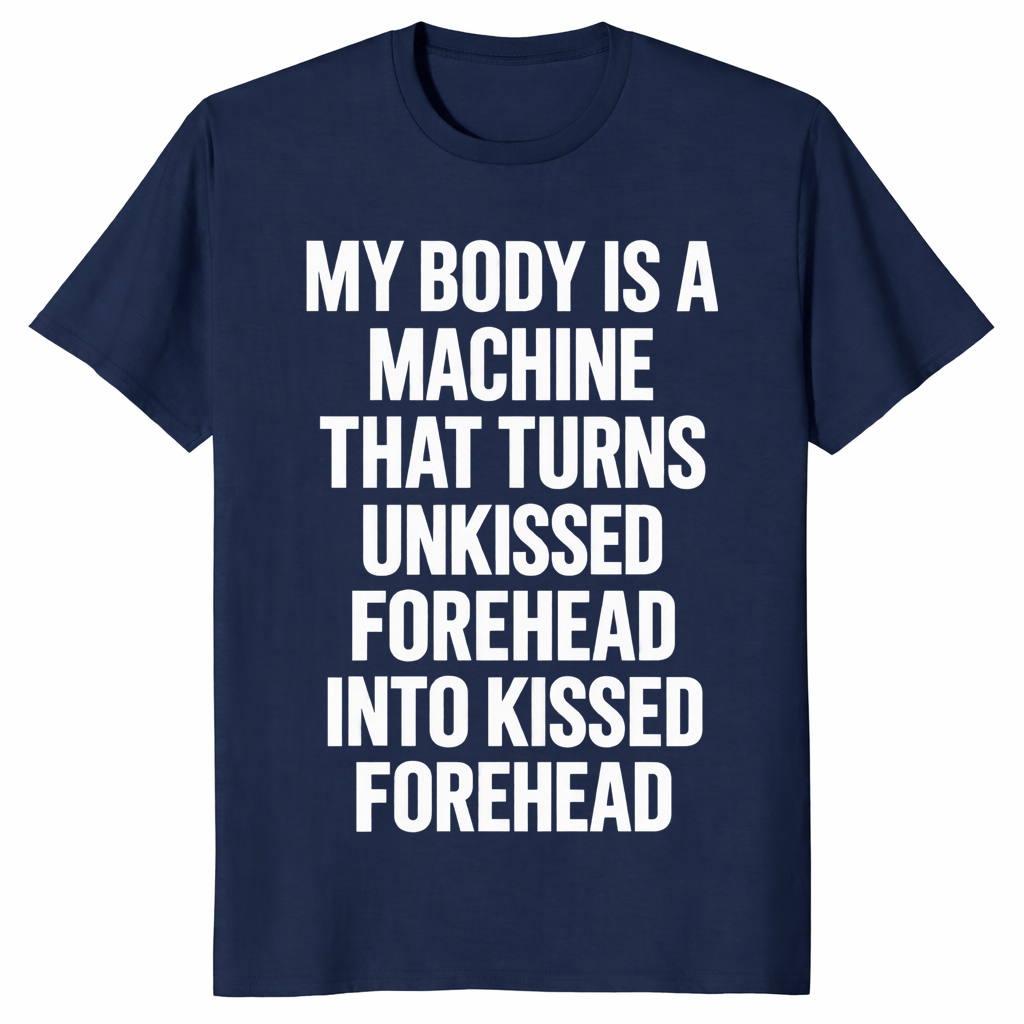 Forehead kisses shirt in navy with My Body Is A Machine meme text