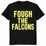 Fough the falcons shirt in black with bold gold rival football fan lettering
