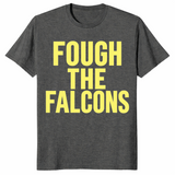 Fough the falcons shirt in dark heather with bold gold rival football fan lettering