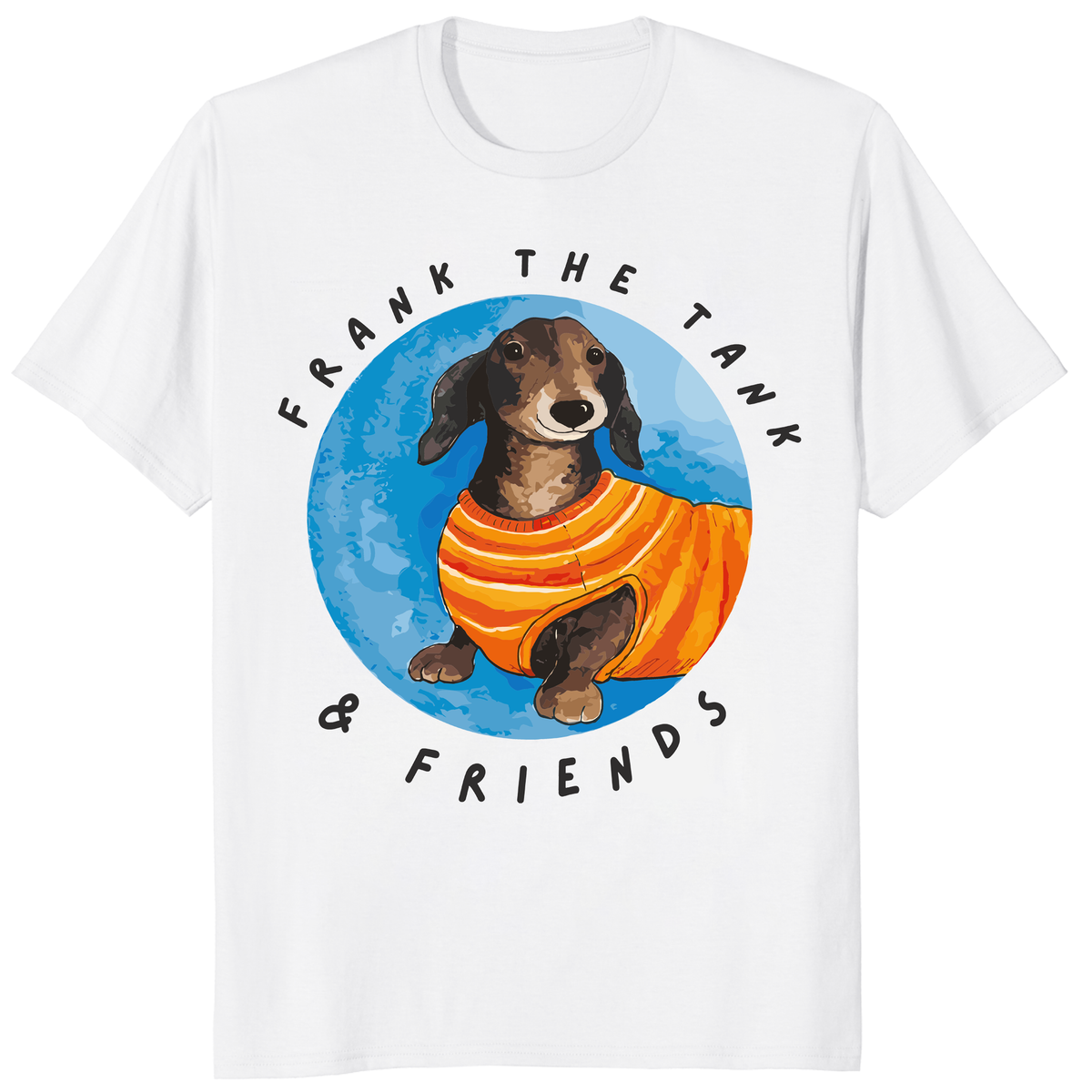 Frank The Tank & Friends Dachshund T Shirt trending design shirt