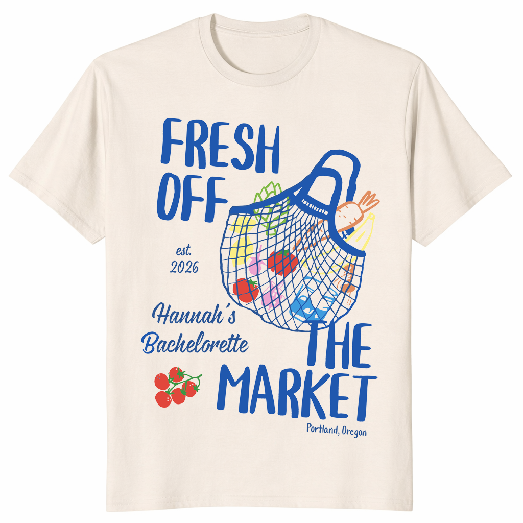 Custom Fresh Off the Market bridal party shirt with name and event details