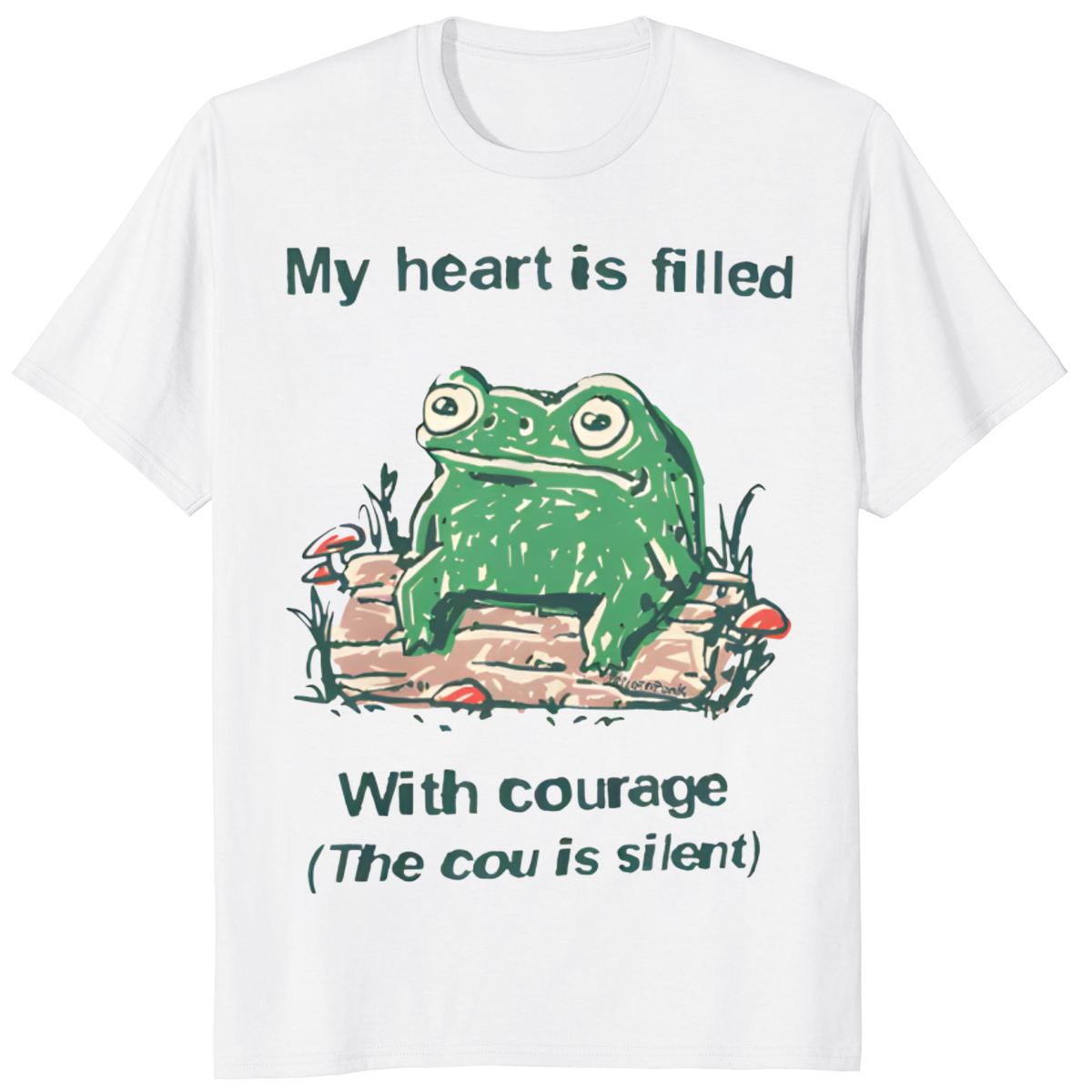 Frog Courage T-Shirt – Funny Frog Meme Tee | My Heart Is Filled With Courage | Cuccico | Cuccico